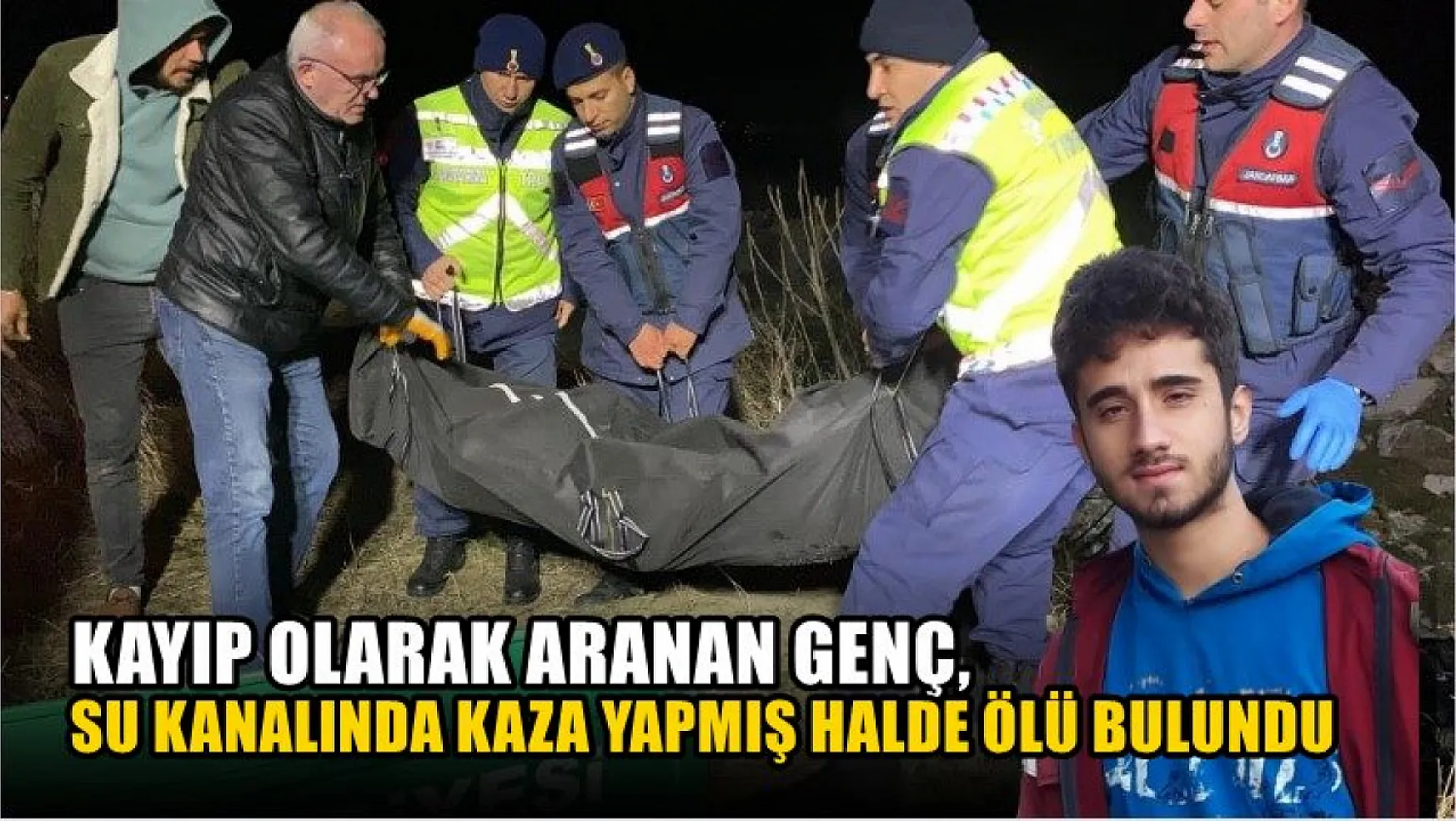 Kayıp olarak aranan genç su kanalında kaza yapmış halde ölü bulundu