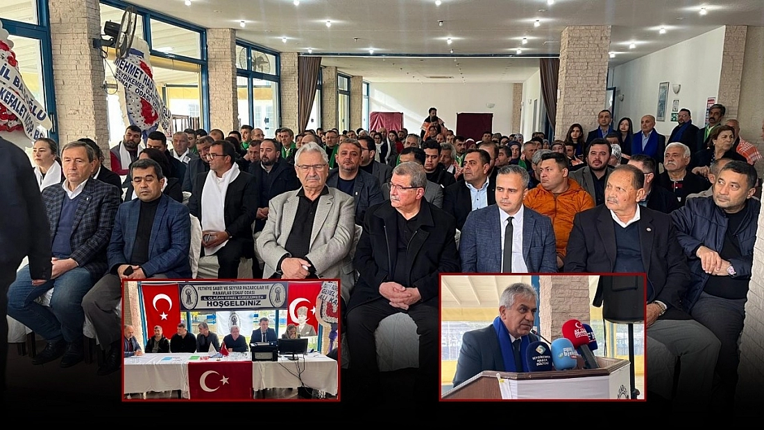 Fethiye Pazarcılar ve Manavlar Odası 6. Olağan Genel Kurulu başladı