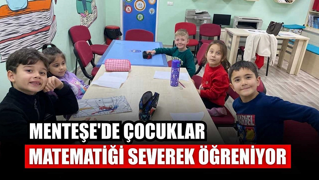 Menteşe'de çocuklar matematiği severek öğreniyor
