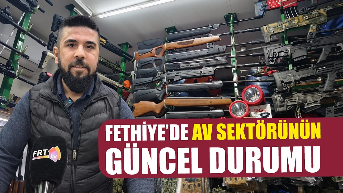 Fethiye'de av sektörünün güncel durumu