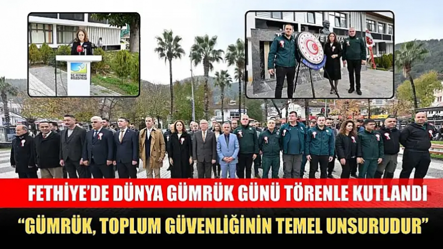 Fethiye'de Dünya Gümrük Günü törenle kutlandı: 'Gümrük, toplum güvenliğinin temel unsurudur'