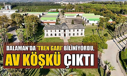 Dalaman'da 'Tren Garı' biliniyordu, av köşkü çıktı