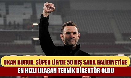 Okan Buruk, Süper Lig'de 50 dış saha galibiyetine en hızlı ulaşan teknik direktör oldu