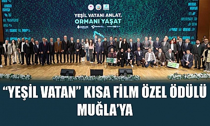 'Yeşil Vatan' kısa film özel ödülü Muğla'ya
