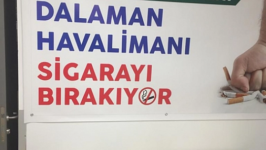 Dalaman Havaalanı Sigarayı Bırakıyor