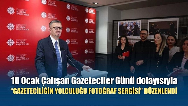 10 Ocak Çalışan Gazeteciler Günü dolayısıyla 'Gazeteciliğin Yolculuğu Fotoğraf Sergisi' düzenlendi