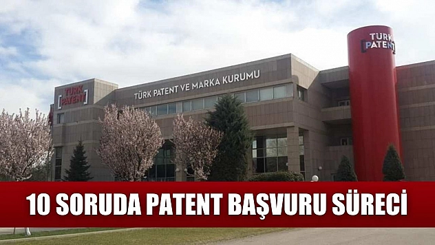 10 soruda patent başvuru süreci
