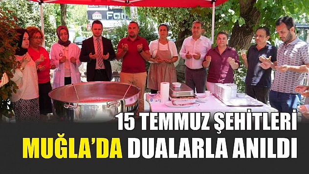 15 Temmuz Şehitleri Muğla'da dualarla anıldı