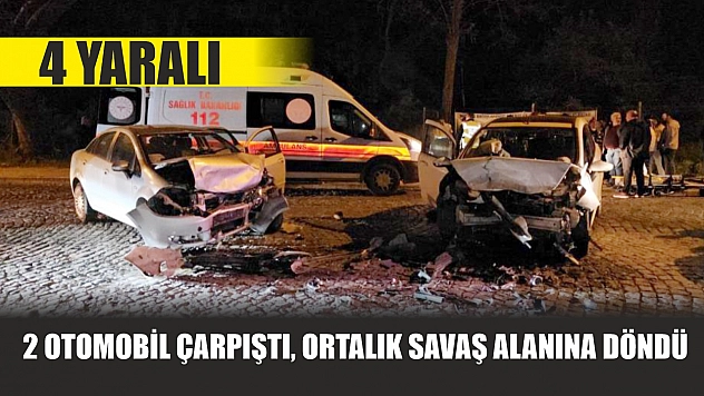 2 otomobil çarpıştı, ortalık savaş alanına döndü: 4 yaralı