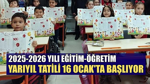 2025-2026 yılı eğitim-öğretim yarıyıl tatili 16 Ocak'ta başlıyor