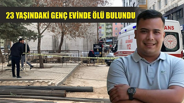 23 yaşındaki genç evinde ölü bulundu