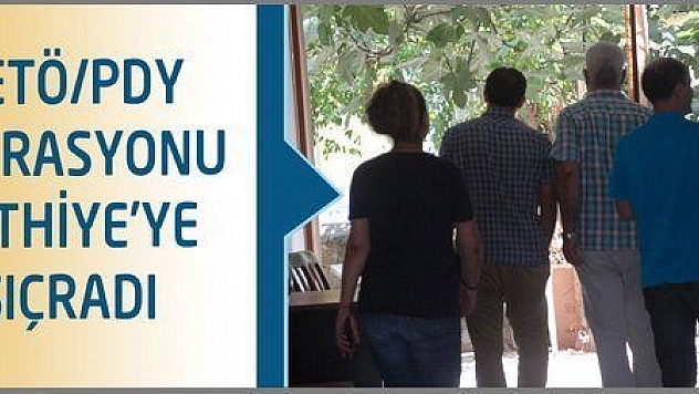 Fethiye'de FETÖ operasyonu