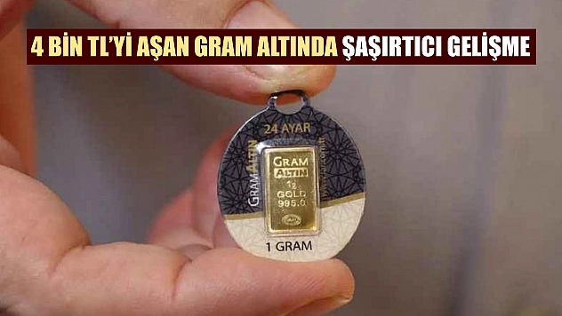 4 bin TL'yi aşan gram altında şaşırtıcı gelişme