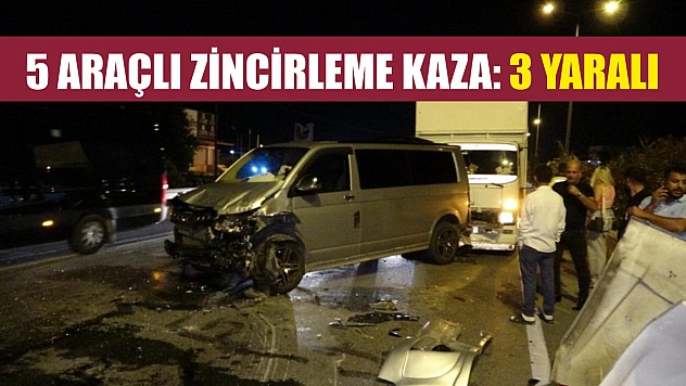 5 araçlı zincirleme kaza: 3 yaralı