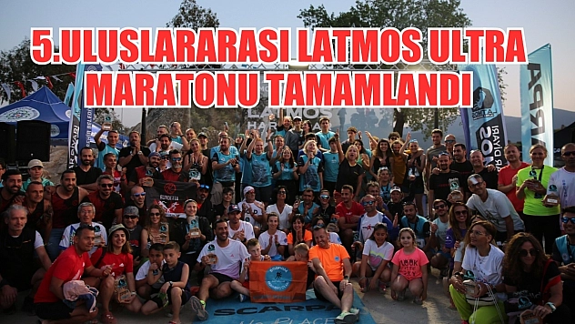 5.Uluslararası Latmos Ultra Maratonu Tamamlandı 