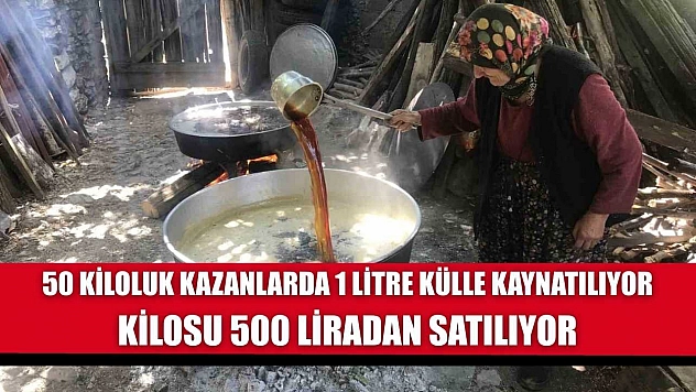 50 kiloluk kazanlarda 1 litre külle kaynatılıyor, kilosu 500 liradan satılıyor