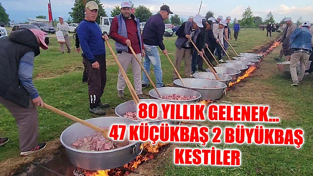 80 yıllık gelenek...47 küçükbaş 2 büyükbaş kestiler