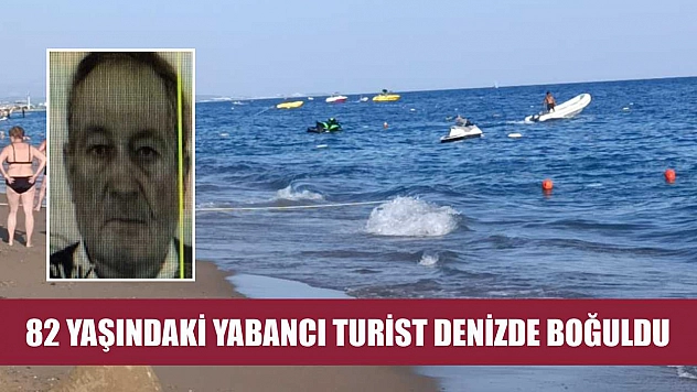 82 yaşındaki yabancı turist denizde boğuldu
