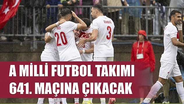 A Milli Futbol Takımı, 641. maçına çıkacak