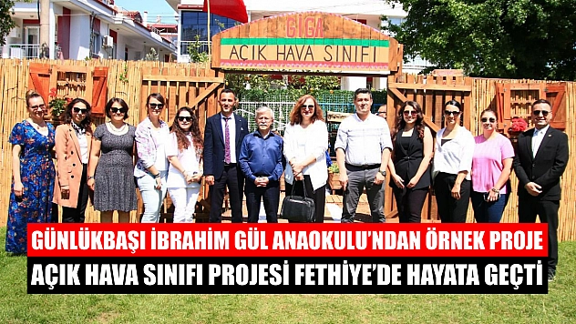 Açık Hava Sınıfı Projesi Fethiye'de Hayata Geçti