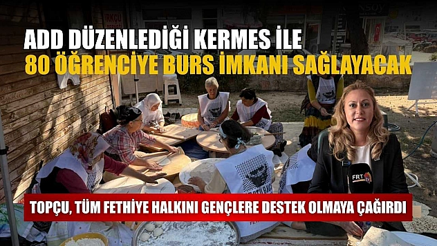 ADD düzenlediği kermes ile 80 öğrenciye burs imkanı sağlayacak