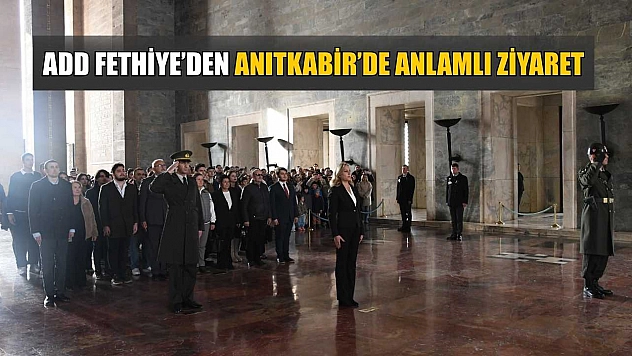 ADD Fethiye'den Anıtkabir'de anlamlı ziyaret
