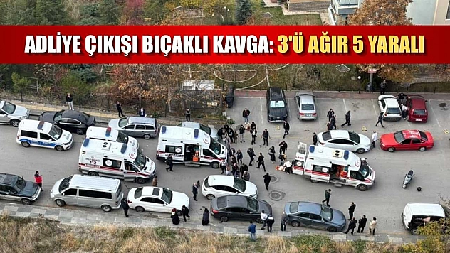 Adliye çıkışı bıçaklı kavga: 3'ü ağır 5 yaralı