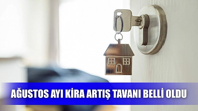 Ağustos ayı kira artış tavanı belli oldu