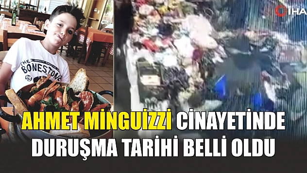 Ahmet Minguizzi cinayetinde duruşma tarihi belli oldu