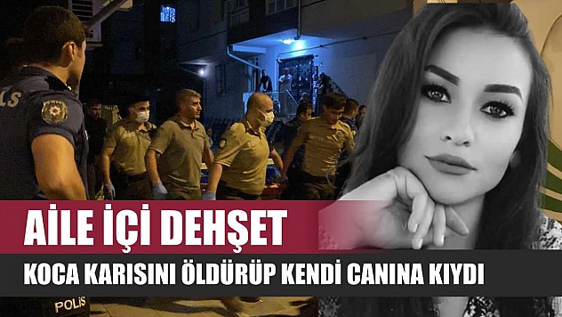 Aile İçi Dehşet: Koca Karısını Öldürüp Kendi Canına Kıydı