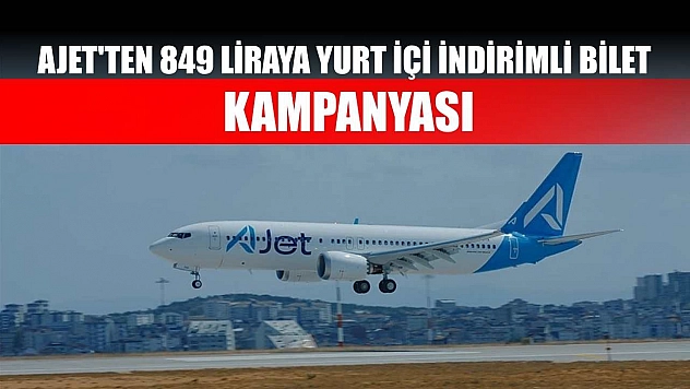 AJet'ten 849 liraya yurt içi indirimli bilet kampanyası