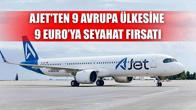 AJet'ten 9 Avrupa ülkesine 9 euro'ya seyahat fırsatı