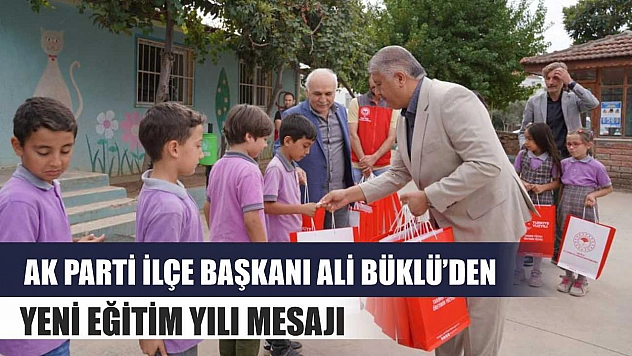 AK Parti İlçe Başkanı Ali Büklü'den Yeni Eğitim Yılı Mesajı
