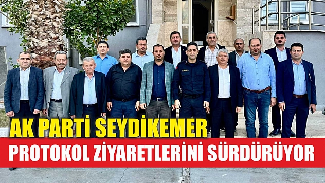 AK Parti Seydikemer, Protokol Ziyaretlerini Sürdürüyor