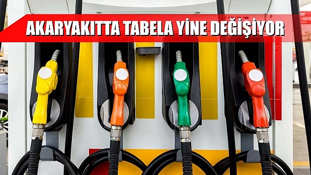 Akaryakıtta tabela yine değişiyor