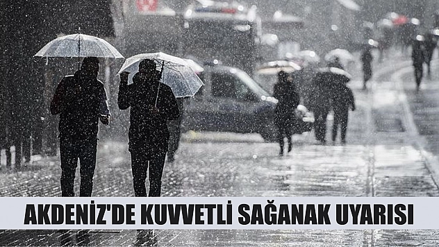 Akdeniz'de kuvvetli sağanak uyarısı