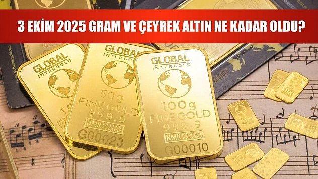Altın Fiyatları: 3 Ekim 2025 Gram ve Çeyrek Altın Ne Kadar Oldu?