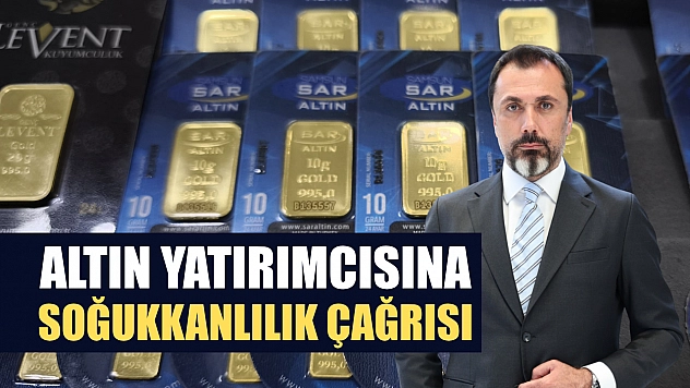 Altın yatırımcısına soğukkanlılık çağrısı