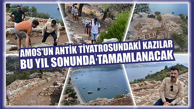 Amos'un antik tiyatrosundaki kazılar bu yıl sonunda tamamlanacak 
