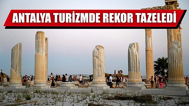 Antalya turizmde rekor tazeledi