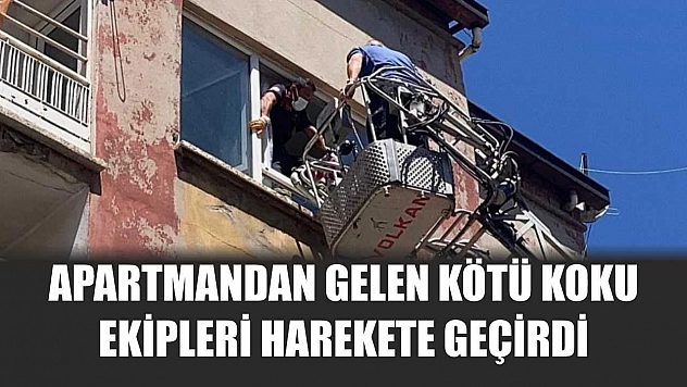 Apartmandan gelen kötü koku ekipleri harekete geçirdi