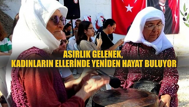 Asırlık gelenek, kadınların ellerinde yeniden hayat buluyor