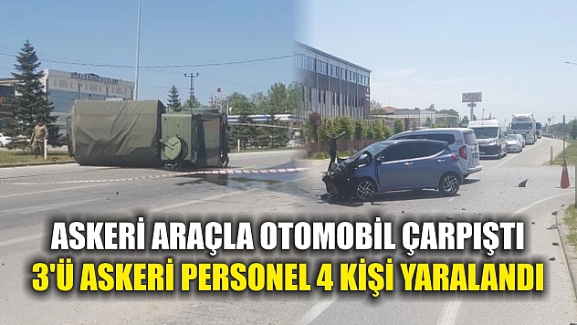 Askeri araçla otomobil çarpıştı: 3'ü askeri personel 4 kişi yaralandı
