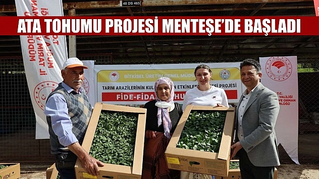 Ata Tohumu projesi Menteşe'de başladı