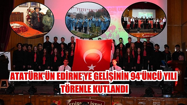 Atatürk'ün Edirne'ye gelişinin 94'üncü yılı törenle kutlandı