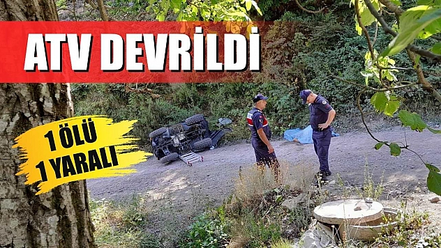 ATV devrildi: 1 ölü, 1 yaralı