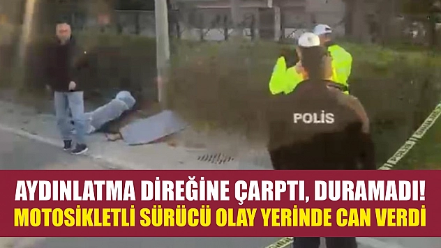 Aydınlatma direğine çarptı, duramadı! Motosikletli sürücü olay yerinde can verdi