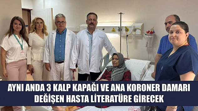 Aynı anda 3 kalp kapağı ve ana koroner damarı değişen hasta literatüre girecek
