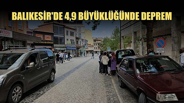 Balıkesir'de 4,9 büyüklüğünde deprem