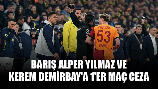 Barış Alper Yılmaz ve Kerem Demirbay'a 1'er maç ceza